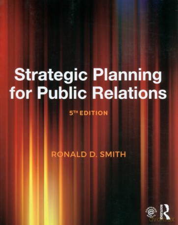 Strategic Planning for Public Relations - Ronald D. Smith [KSIĄŻKA]