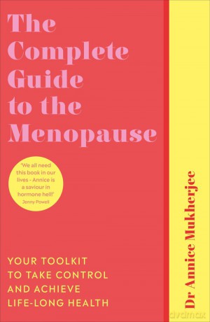 The Complete Guide to the Menopause - Annice Mukherjee [KSIĄŻKA]