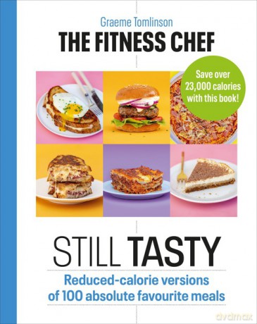 The Fitness Chef: Still Tasty - Graeme Tomlinson [KSIĄŻKA]
