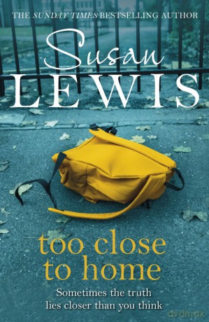 Too Close To Home - Susan Lewis [KSIĄŻKA]