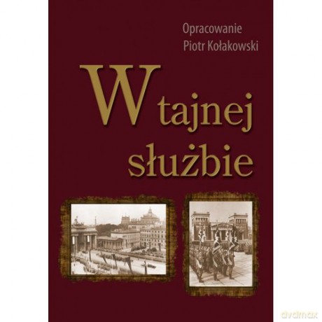 W tajnej służbie - Piotr Kołakowski [KSIĄŻKA]