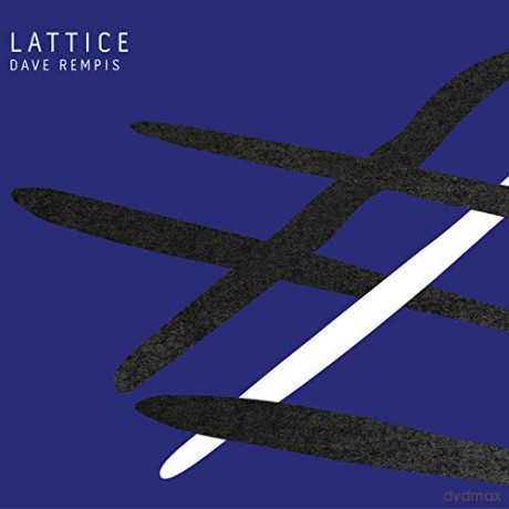 Dave Rempis: Lattice [CD]
