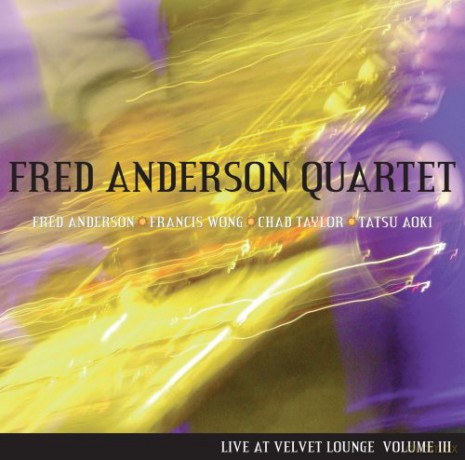 Fred Anderson Quartet: Live at the Velvet Lounge Volume III [CD]