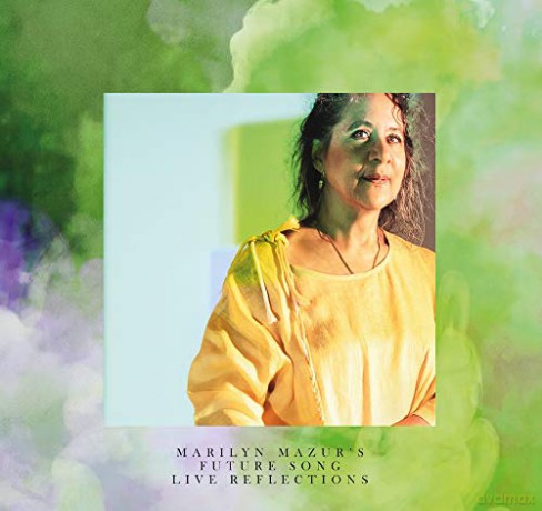 Marylin Mazur's Future Song: Live Reflections (digipack) [CD]