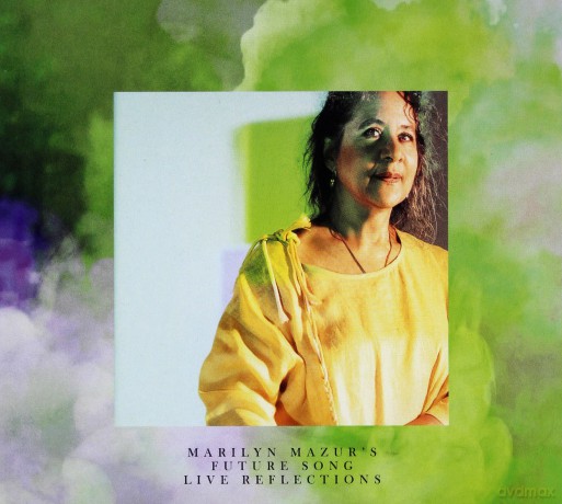 Marylin Mazur's Future Song: Live Reflections (digipack) [CD]
