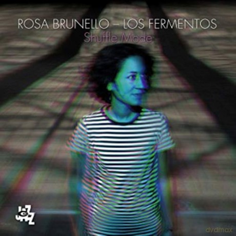 Rosa Brunello - Los Fermentos: Shuffle Mode (digipack) [CD]