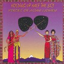 Różni Wykonawcy - Holding Up Half The Sky: Voices Of Asian Women [CD]