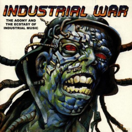 Różni Wykonawcy - Industrial War: The Agony and Ecstasy of Industrial Music [CD]