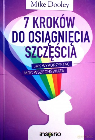 7 kroków do osiągnięcia szczęścia - Mike Dooley [KSIĄŻKA]