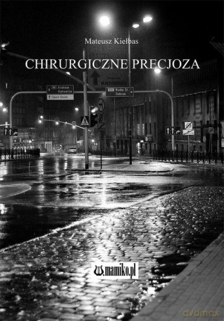 Chirurgiczne precjoza - Mateusz Kiełbas [KSIĄŻKA]