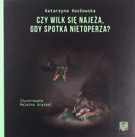 Czy wilk się najeża, gdy spotka nietoperza? - Katarzyna Kozłowska [KSIĄŻKA]