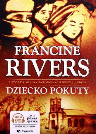 Dziecko pokuty - Francine Rivers [AUDIOBOOK]