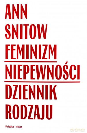 Feminizm niepewności. Dziennik rodzaju - Ann Snitow [KSIĄŻKA]