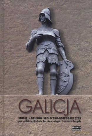 Galicja Studia z dziejów społeczno-gospodarczych [KSIĄŻKA]