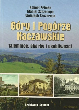 Góry i Pogórze Kaczawskie. Tajemnice, skarby i osobliwości [KSIĄŻKA]