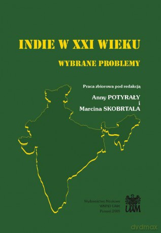 Indie w XXI wieku. Wybrane problemy - Anna Potyrała [KSIĄŻKA]