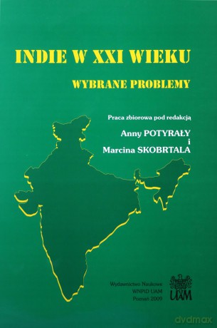 Indie w XXI wieku. Wybrane problemy - Anna Potyrała [KSIĄŻKA]