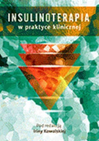 Insulinoterapia w praktyce klinicznej [KSIĄŻKA]