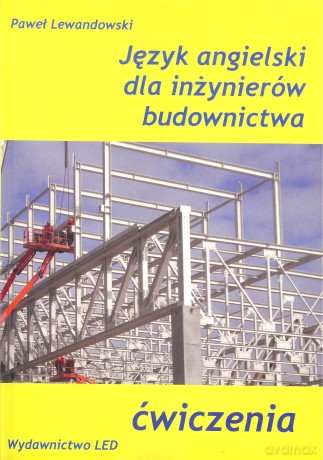 Język Angielski dla Inżynierów Budownictwa. Ćwiczenia - Paweł Lewandowski [KSIĄŻKA]