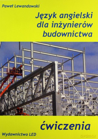 Język Angielski dla Inżynierów Budownictwa. Ćwiczenia - Paweł Lewandowski [KSIĄŻKA]
