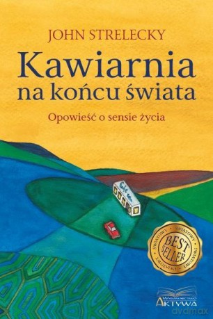 Kawiarnia na końcu świata - John Strelecky [KSIĄŻKA]