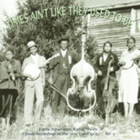 Różni Wykonawcy - Times Ain't Like They Used To Be: Early American Rural Music Vol. 3 [CD]