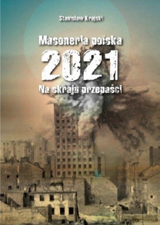 Masoneria polska 2021. Na skraju przepaści - Stanisław Krajski [KSIĄŻKA]