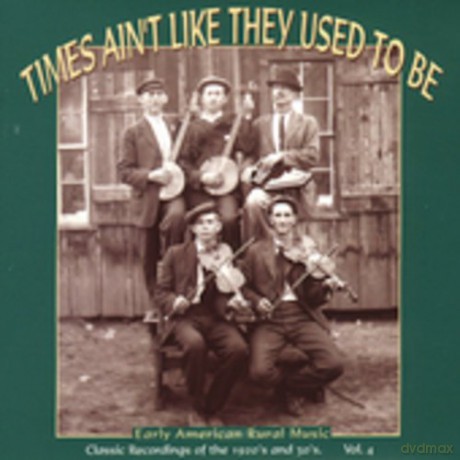 Różni Wykonawcy - Times Ain't Like They Used To Be: Early American Rural Music Vol. 4 [CD]