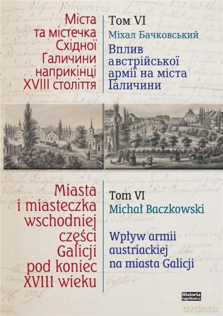Miasta i miasteczka wschodniej cześci Galicji pod koniec XVIII wieku (Tom 6) [KSIĄŻKA]