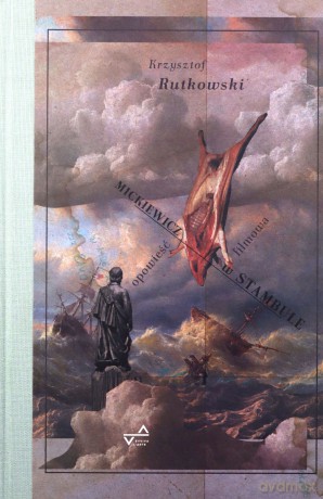 Mickiewicz w Stambule - Krzysztof Rutkowski [KSIĄŻKA]