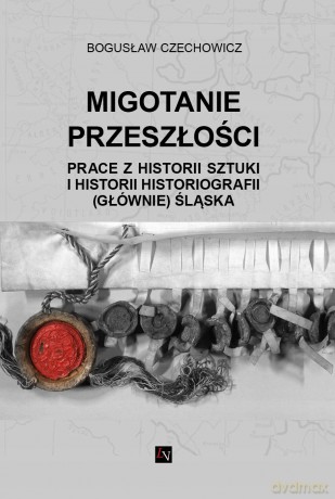 Migotanie przeszłości - Bogusław Czechowicz [KSIĄŻKA]