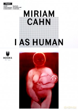 Miriam Cahn: I as Human - Marta Dziewańska [KSIĄŻKA]
