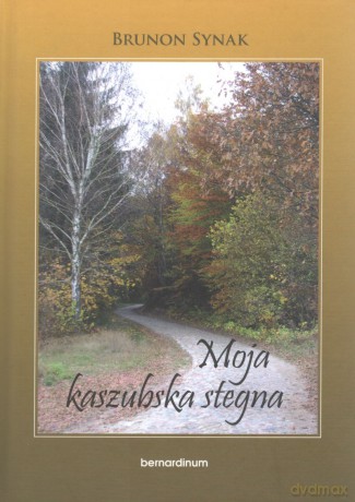 Moja kaszubska stegna - Brunon Synak [KSIĄŻKA]