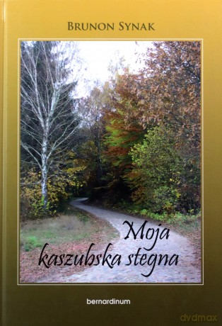 Moja kaszubska stegna - Brunon Synak [KSIĄŻKA]