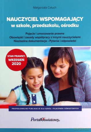 Nauczyciel wspomagający w szkole, przedszkolu i ośrodku - Małgorzata Celuch [KSIĄŻKA]