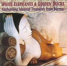 Różni wykonawcy - White Elephants And Golden Ducks: Music Of Burma [CD]