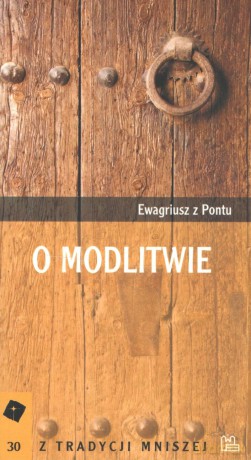 O modlitwie - Ewagriusz z Pontu [KSIĄŻKA]