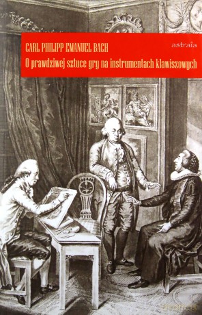 O prawdziwej sztuce gry na instrumentach klawiszowych - Carl Philipp Emanuel Bach [KSIĄŻKA]