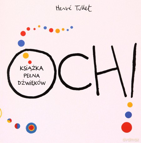 Och! Książka pełna dźwięków - Herve Tullet [KSIĄŻKA]