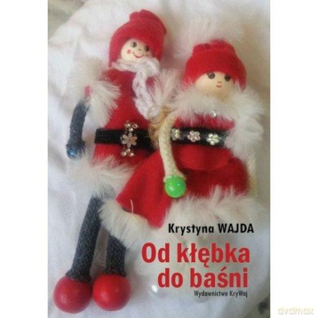 Od kłębka do baśni - Krystyna Wajda [KSIĄŻKA]