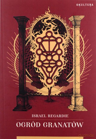 Ogród granatów - Israel Regardie [KSIĄŻKA]