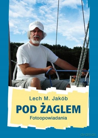 Pod żaglem - Lech M. Jakób [KSIĄŻKA]