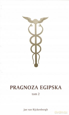 Pragnoza egipska i jej wołanie w wiecznym. Część 2 - Jan Van Rijckenborgh [KSIĄŻKA]