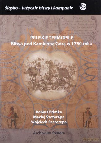 Pruskie Termopile. Bitwa pod Kamienna Górą w 1760 roku [KSIĄŻKA]