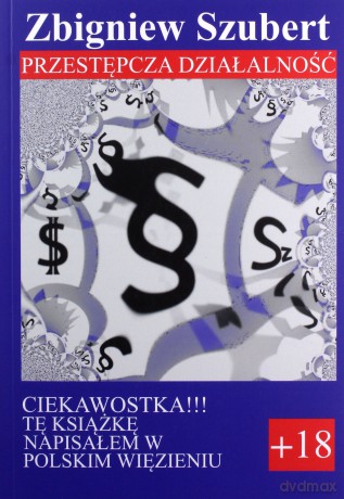 Przestępcza działalność - Zbigniew Szubert [KSIĄŻKA]