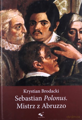 Sebastian Polonus. Mistrz z Abruzzo - Krystian Brodacki [KSIĄŻKA]