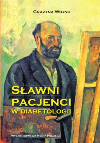 Sławni pacjenci w diabetologii - Grażyna Wojno [KSIĄŻKA]