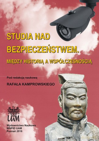 Studia nad bezpieczeństwem. Między historią a współczesnością - Rafał Kamprowski [KSIĄŻKA]