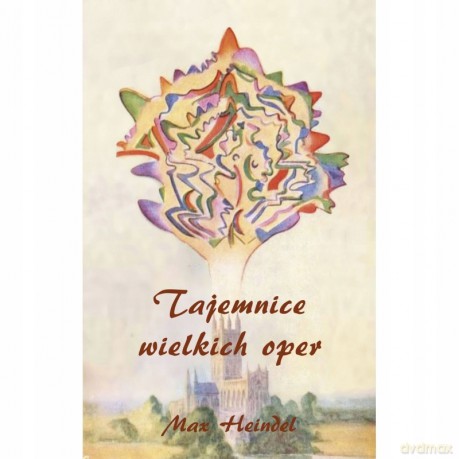 Tajemnice wielkich oper - Max Heindel [KSIĄŻKA]