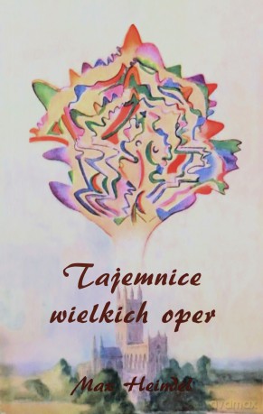 Tajemnice wielkich oper - Max Heindel [KSIĄŻKA]